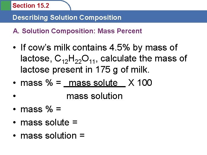 Section 15. 2 Describing Solution Composition A. Solution Composition: Mass Percent • If cow’s