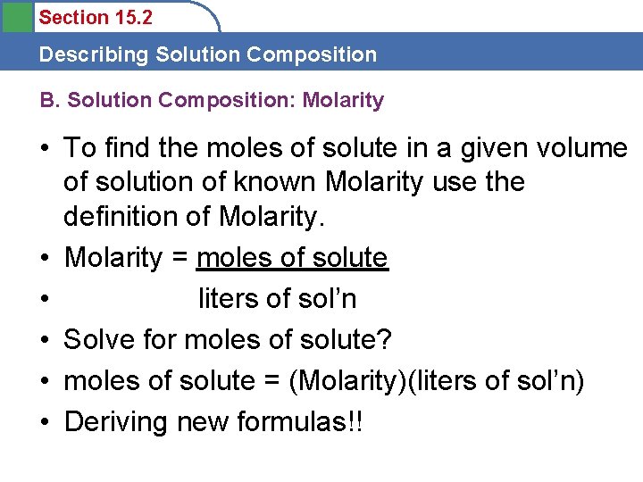 Section 15. 2 Describing Solution Composition B. Solution Composition: Molarity • To find the