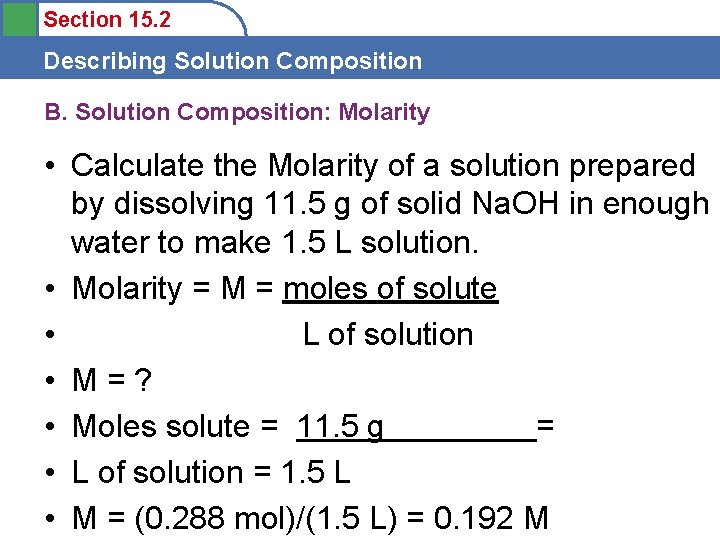 Section 15. 2 Describing Solution Composition B. Solution Composition: Molarity • Calculate the Molarity