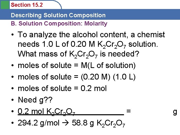 Section 15. 2 Describing Solution Composition B. Solution Composition: Molarity • To analyze the