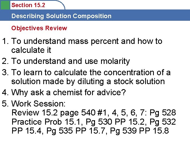 Section 15. 2 Describing Solution Composition Objectives Review 1. To understand mass percent and
