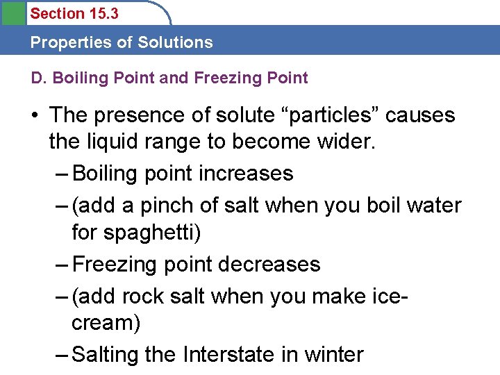 Section 15. 3 Properties of Solutions D. Boiling Point and Freezing Point • The