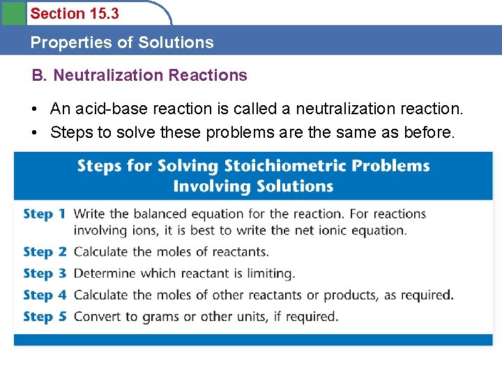 Section 15. 3 Properties of Solutions B. Neutralization Reactions • An acid-base reaction is