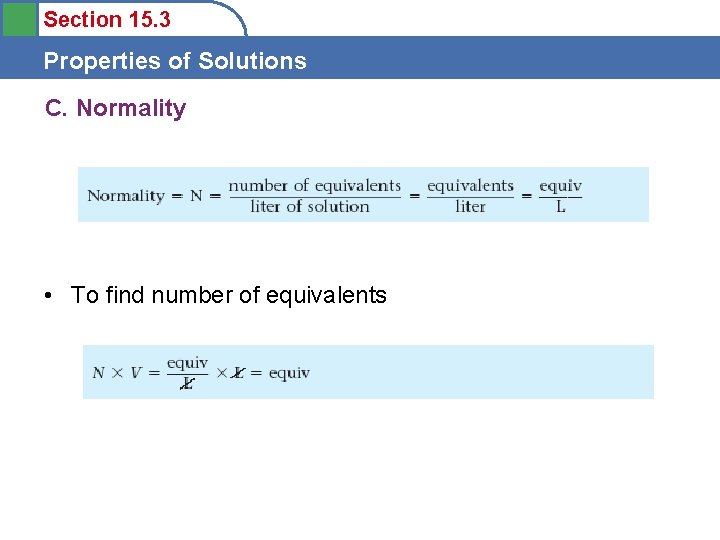 Section 15. 3 Properties of Solutions C. Normality • To find number of equivalents