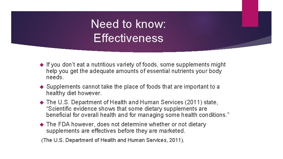 Need to know: Effectiveness If you don’t eat a nutritious variety of foods, some