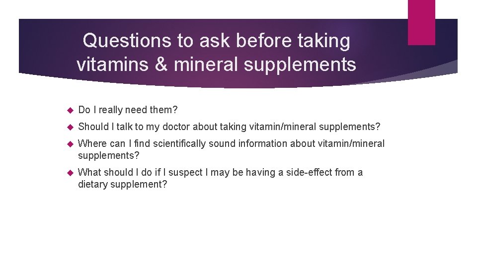 Questions to ask before taking vitamins & mineral supplements Do I really need them?