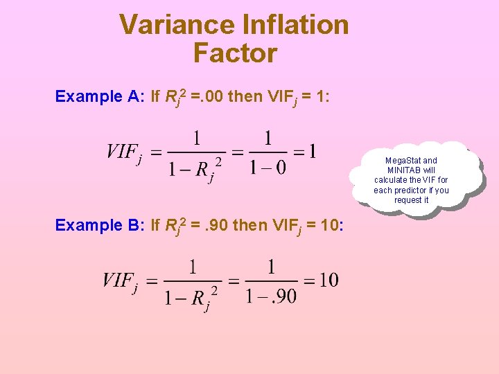Variance Inflation Factor Example A: If Rj 2 =. 00 then VIFj = 1: Variance Inflation Factor Example A: If Rj 2 =. 00 then VIFj = 1: