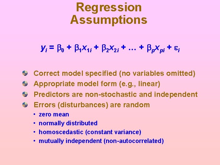 Regression Assumptions yi = b 0 + b 1 x 1 i + b Regression Assumptions yi = b 0 + b 1 x 1 i + b