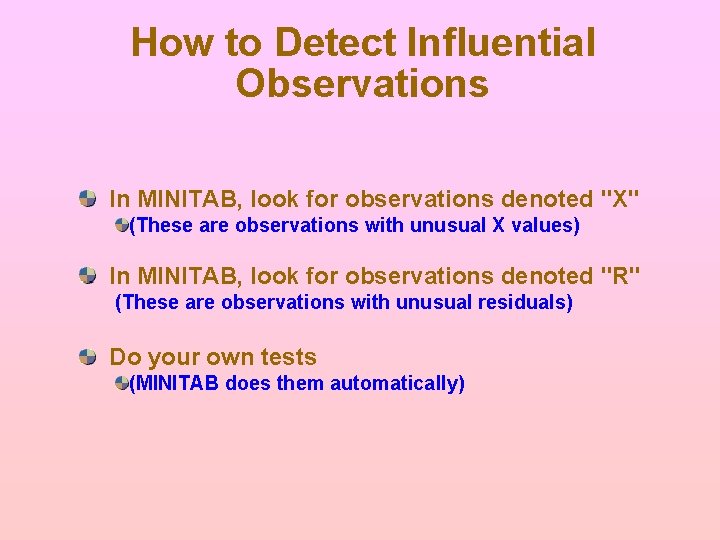 How to Detect Influential Observations In MINITAB, look for observations denoted "X" (These are How to Detect Influential Observations In MINITAB, look for observations denoted "X" (These are