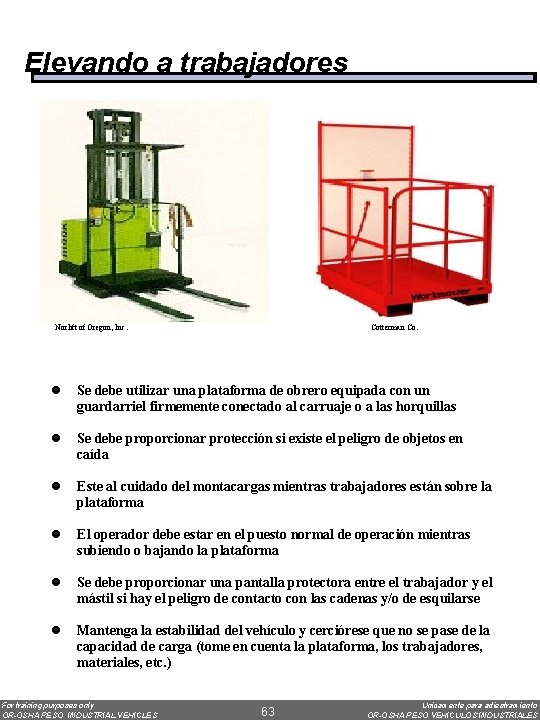 Elevando a trabajadores Cotterman Co. Norlift of Oregon, Inc. l Se debe utilizar una