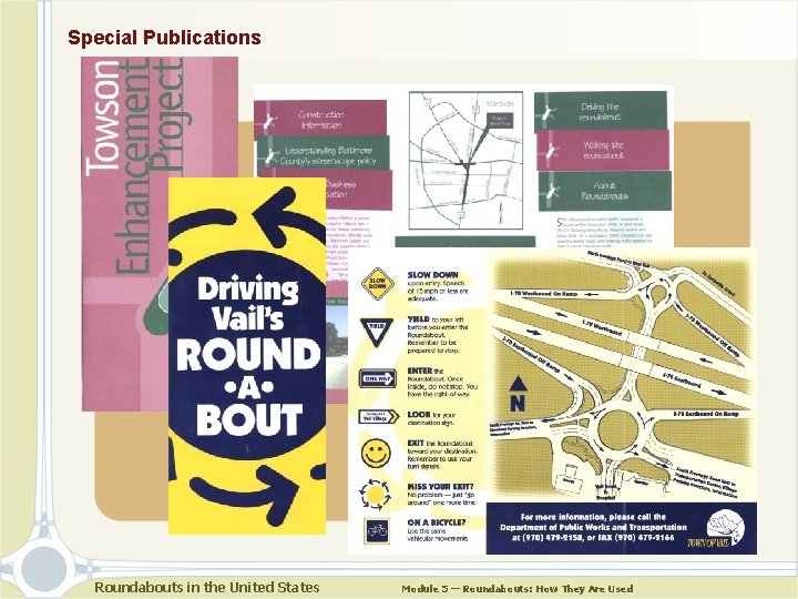 Special Publications Roundabouts in the United States Module 5 — Roundabouts: How They Are Special Publications Roundabouts in the United States Module 5 — Roundabouts: How They Are