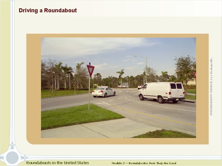 PHOTOGRAPHY SOURCE: Lee Rodegerdts Driving a Roundabouts in the United States Module 5 — PHOTOGRAPHY SOURCE: Lee Rodegerdts Driving a Roundabouts in the United States Module 5 —