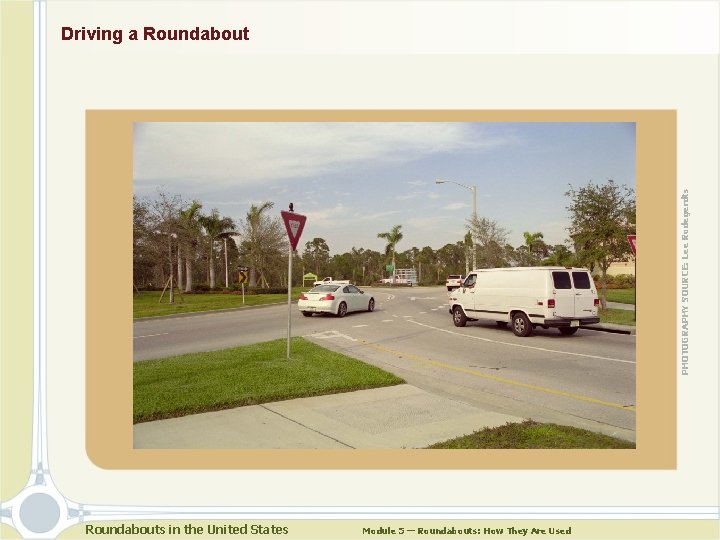 PHOTOGRAPHY SOURCE: Lee Rodegerdts Driving a Roundabouts in the United States Module 5 —