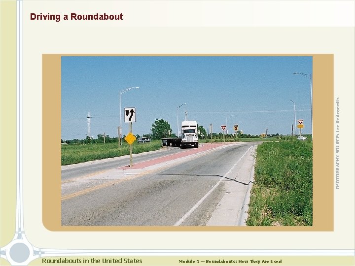 PHOTOGRAPHY SOURCE: Lee Rodegerdts Driving a Roundabouts in the United States Module 5 —