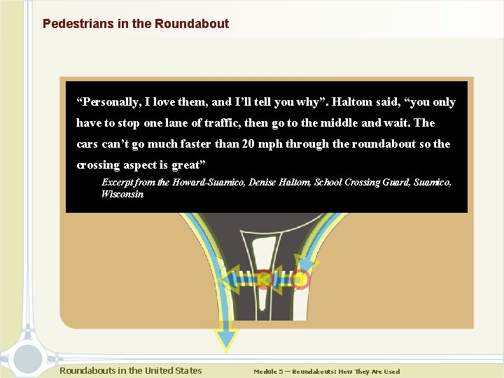 Pedestrians in the Roundabout “Personally, I love them, and I’ll tell you why”. Haltom Pedestrians in the Roundabout “Personally, I love them, and I’ll tell you why”. Haltom