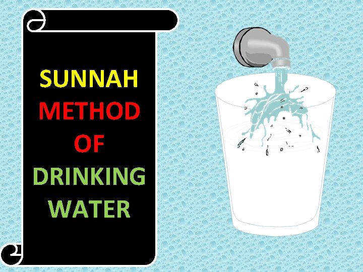 SUNNAH METHOD OF DRINKING WATER 
