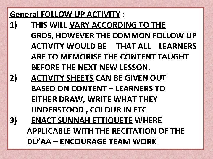 General FOLLOW UP ACTIVITY : 1) THIS WILL VARY ACCORDING TO THE GRDS, HOWEVER