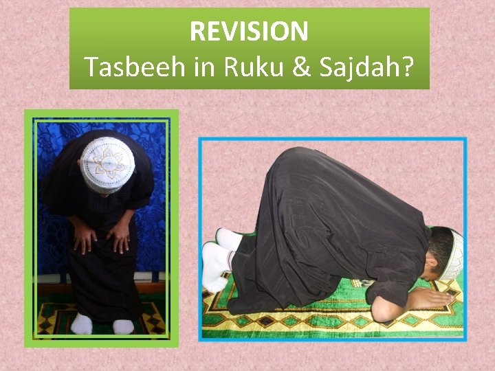 REVISION Tasbeeh in Ruku & Sajdah? 