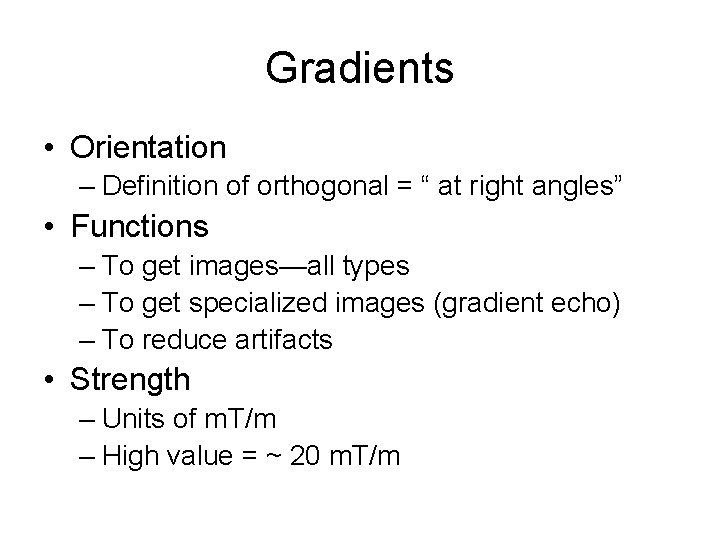 Gradients • Orientation – Definition of orthogonal = “ at right angles” • Functions