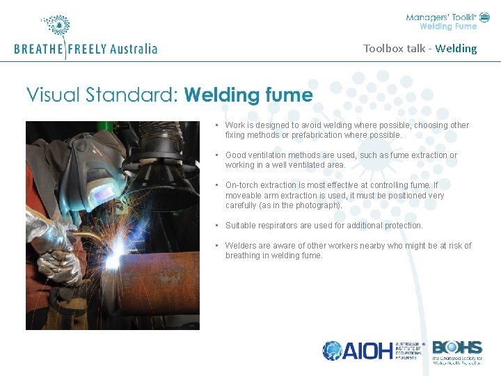 Toolbox talk - Welding • Work is designed to avoid welding where possible, choosing