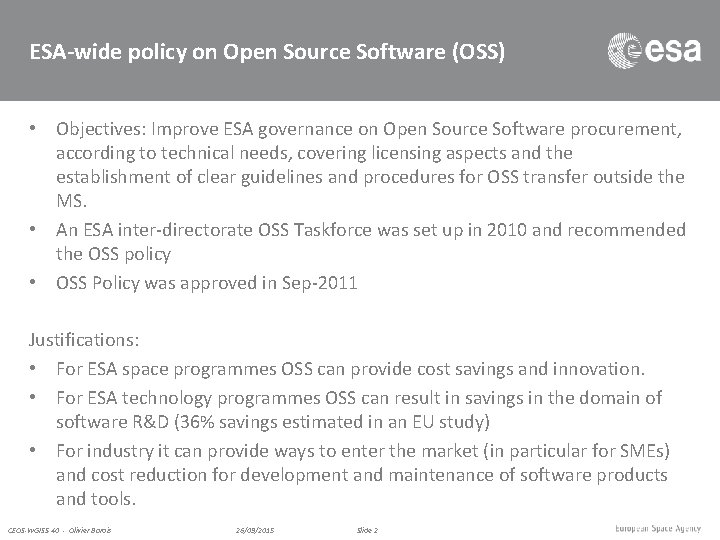 ESA-wide policy on Open Source Software (OSS) • Objectives: Improve ESA governance on Open