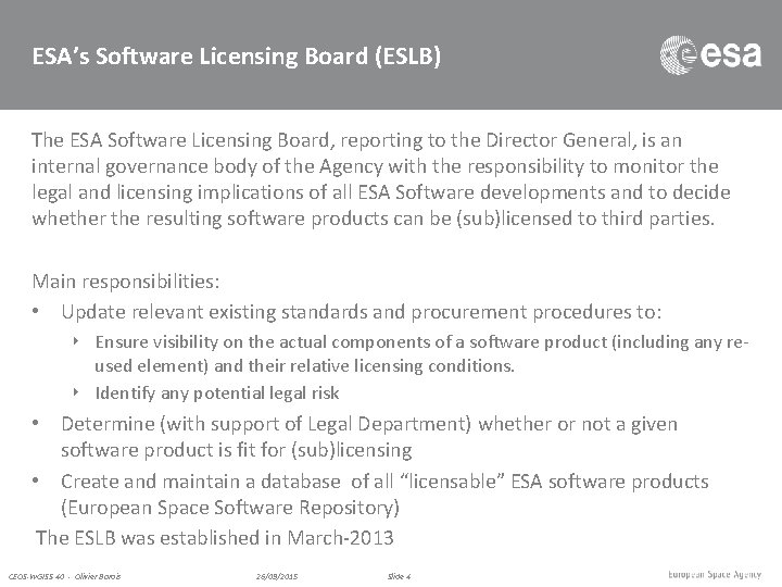 ESA’s Software Licensing Board (ESLB) The ESA Software Licensing Board, reporting to the Director