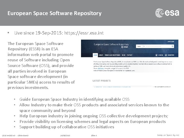European Space Software Repository • Live since 19 -Sep-2015: https: //essr. esa. int The