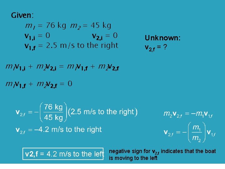 Given: m 1 = 76 kg m 2 = 45 kg v 1, i