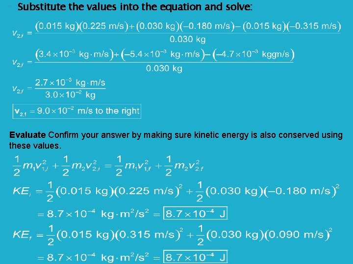  Substitute the values into the equation and solve: Evaluate Confirm your answer by