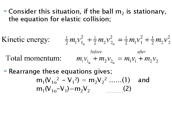  Consider this situation, if the ball m 2 is stationary, the equation for