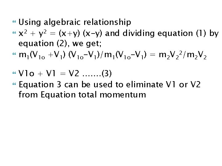  Using algebraic relationship x 2 + y 2 = (x+y) (x-y) and dividing