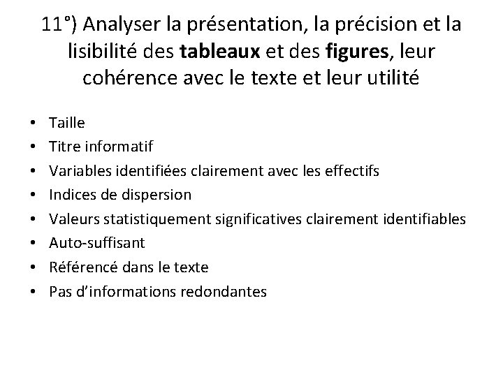 11°) Analyser la présentation, la précision et la lisibilité des tableaux et des figures,