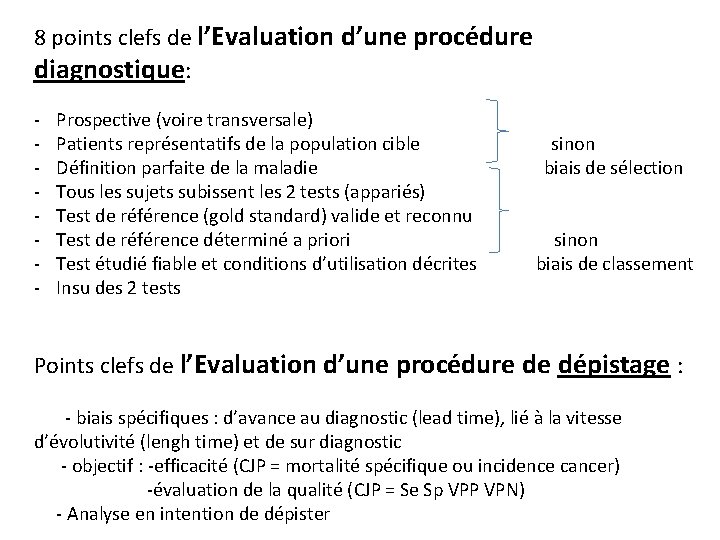 8 points clefs de l’Evaluation d’une procédure diagnostique: - Prospective (voire transversale) Patients représentatifs