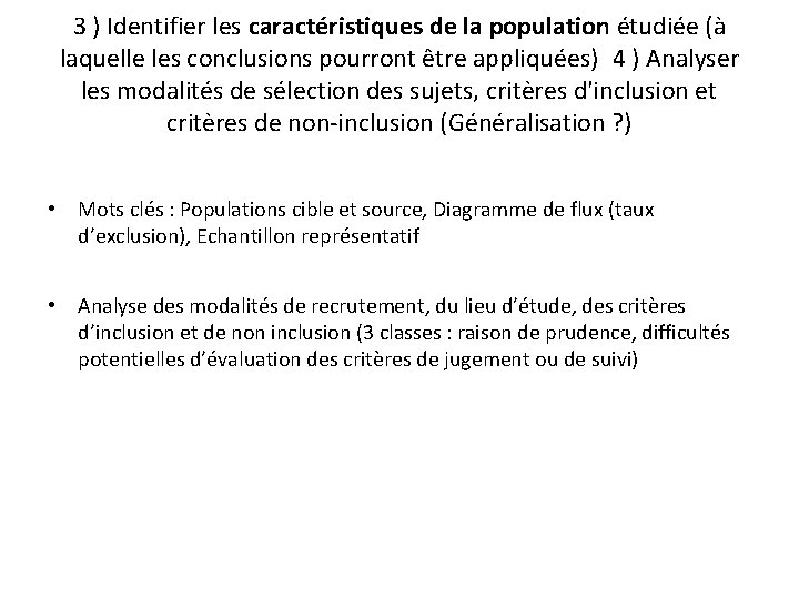 3 ) Identifier les caractéristiques de la population étudiée (à laquelle les conclusions pourront