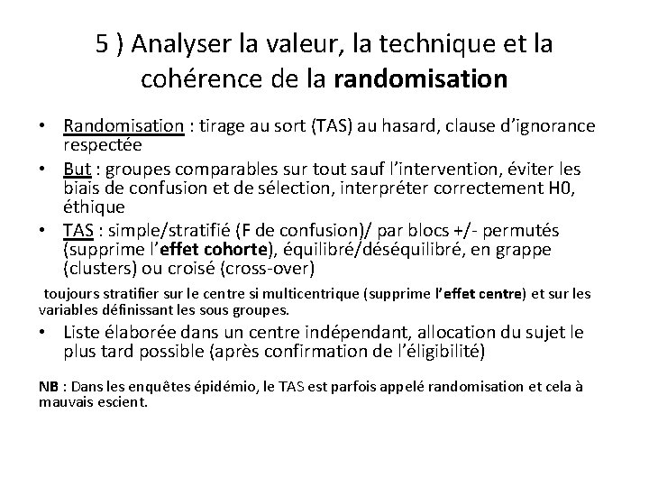5 ) Analyser la valeur, la technique et la cohérence de la randomisation •