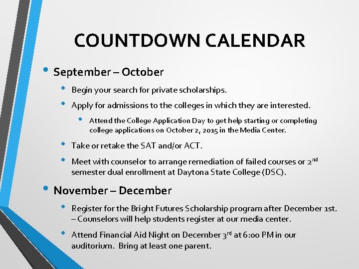 COUNTDOWN CALENDAR • September – October • • Begin your search for private scholarships.