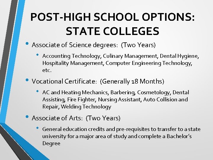 POST-HIGH SCHOOL OPTIONS: STATE COLLEGES • Associate of Science degrees: (Two Years) • Accounting