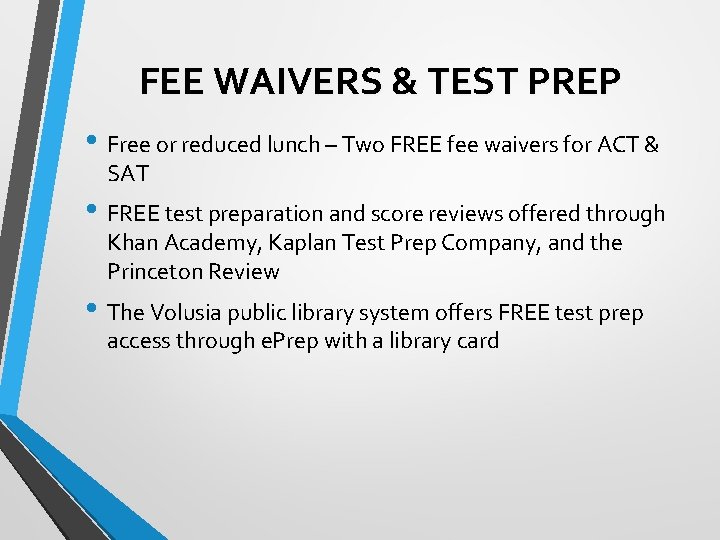FEE WAIVERS & TEST PREP • Free or reduced lunch – Two FREE fee