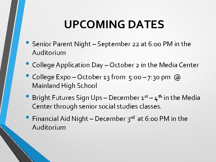 UPCOMING DATES • Senior Parent Night – September 22 at 6: 00 PM in