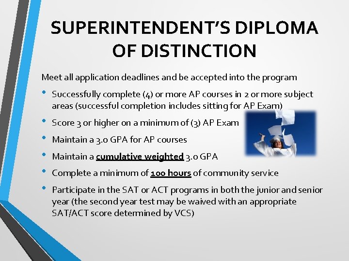 SUPERINTENDENT’S DIPLOMA OF DISTINCTION Meet all application deadlines and be accepted into the program