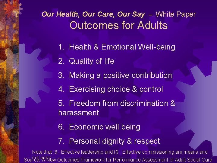 Our Health, Our Care, Our Say – White Paper Outcomes for Adults 1. Health