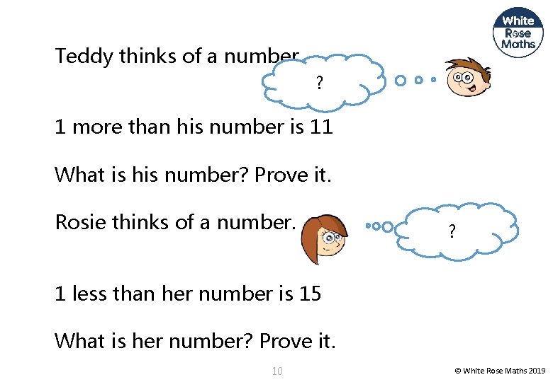 Teddy thinks of a number. ? 1 more than his number is 11 What