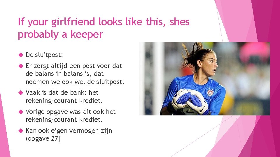 If your girlfriend looks like this, shes probably a keeper De sluitpost: Er zorgt