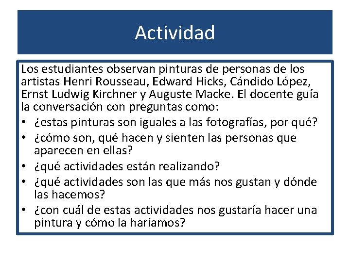 Actividad Los estudiantes observan pinturas de personas de los artistas Henri Rousseau, Edward Hicks,