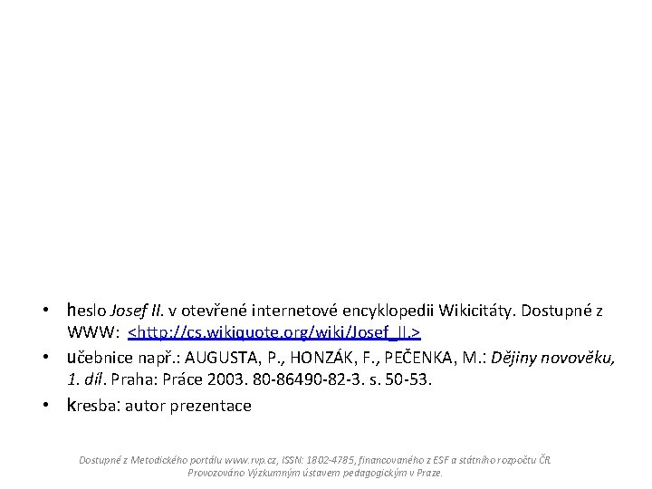  • heslo Josef II. v otevřené internetové encyklopedii Wikicitáty. Dostupné z WWW: <http: