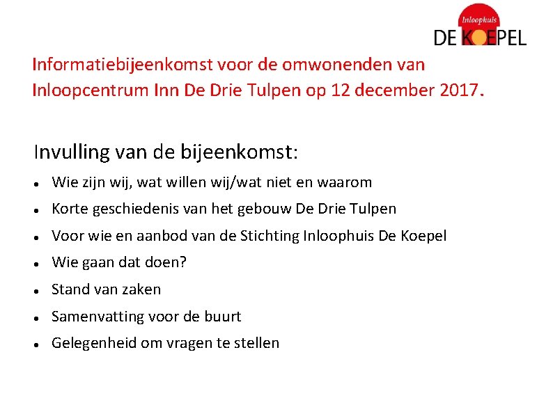 Informatiebijeenkomst voor de omwonenden van Inloopcentrum Inn De Drie Tulpen op 12 december 2017.