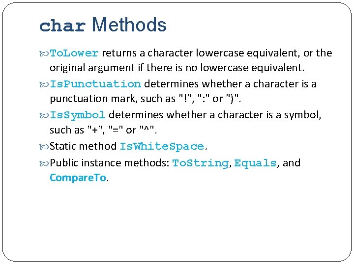 char Methods To. Lower returns a character lowercase equivalent, or the original argument if