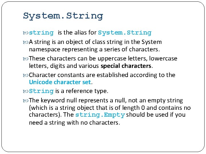 System. String string is the alias for System. String A string is an object