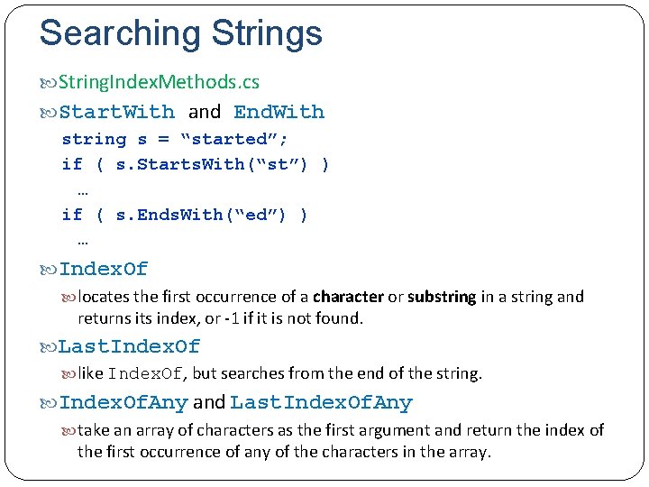 Searching Strings String. Index. Methods. cs Start. With and End. With string s =