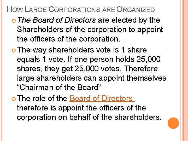 HOW LARGE CORPORATIONS ARE ORGANIZED The Board of Directors are elected by the Shareholders